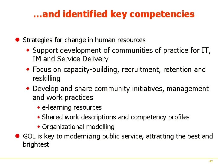 …and identified key competencies l Strategies for change in human resources w Support development