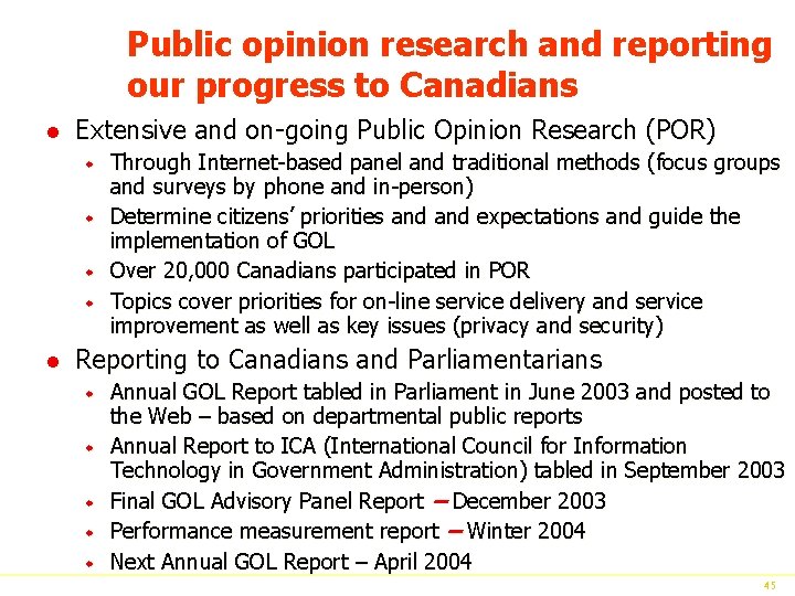 Public opinion research and reporting our progress to Canadians l Extensive and on-going Public