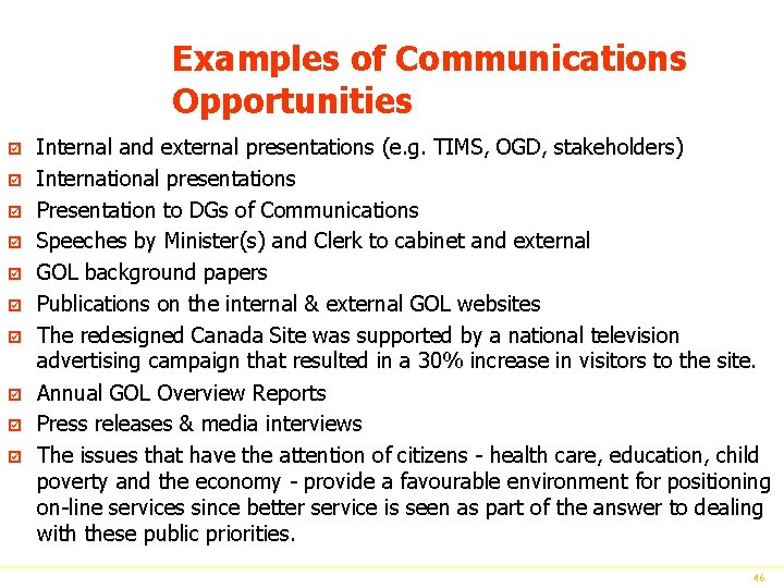 Examples of Communications Opportunities þ þ þ þ þ Internal and external presentations (e.