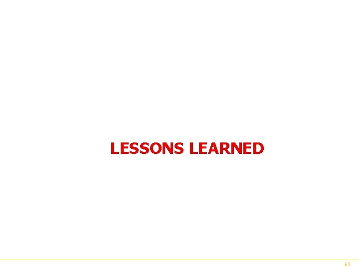 LESSONS LEARNED 65 