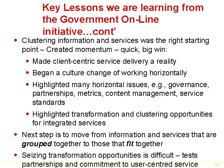 Key Lessons we are learning from the Government On-Line initiative…cont’ w Clustering information and