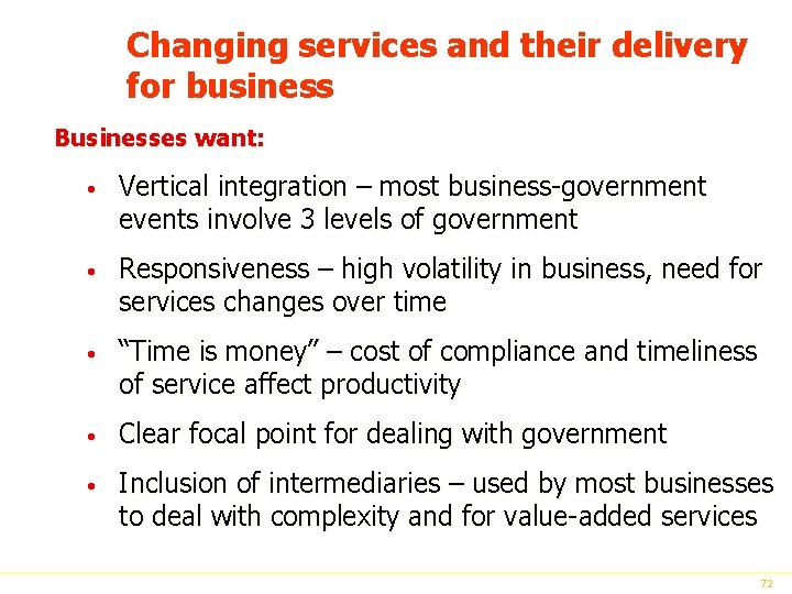 Changing services and their delivery for business Businesses want: • Vertical integration – most