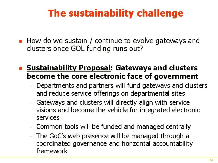 The sustainability challenge l How do we sustain / continue to evolve gateways and