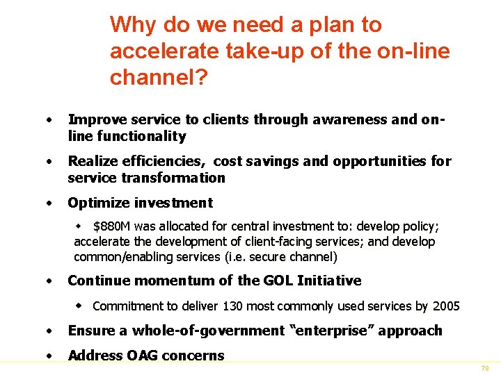 Why do we need a plan to accelerate take-up of the on-line channel? •