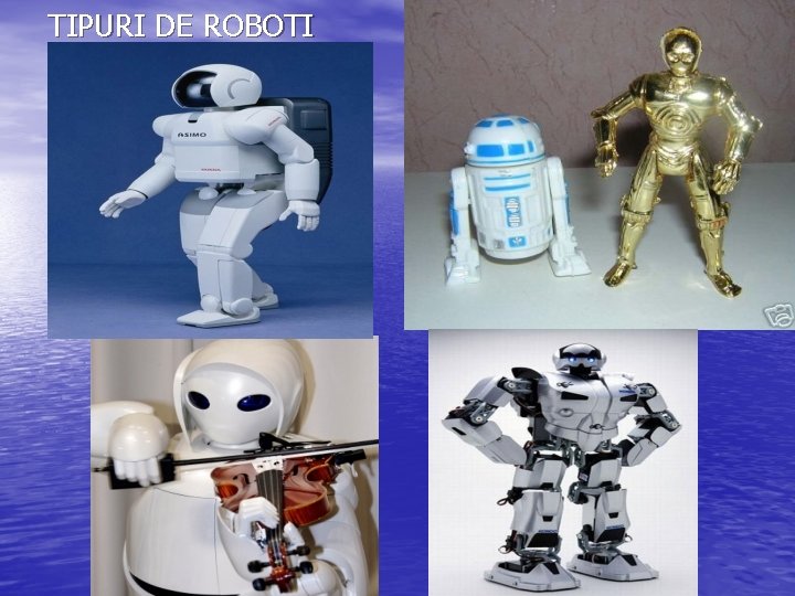 TIPURI DE ROBOTI 