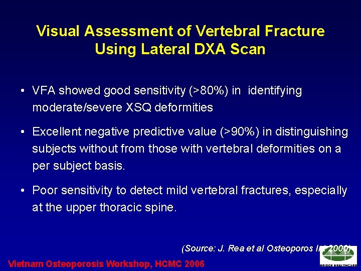 Visual Assessment of Vertebral Fracture Using Lateral DXA Scan • VFA showed good sensitivity