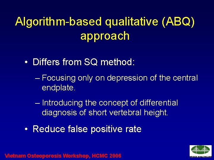 Algorithm-based qualitative (ABQ) approach • Differs from SQ method: – Focusing only on depression