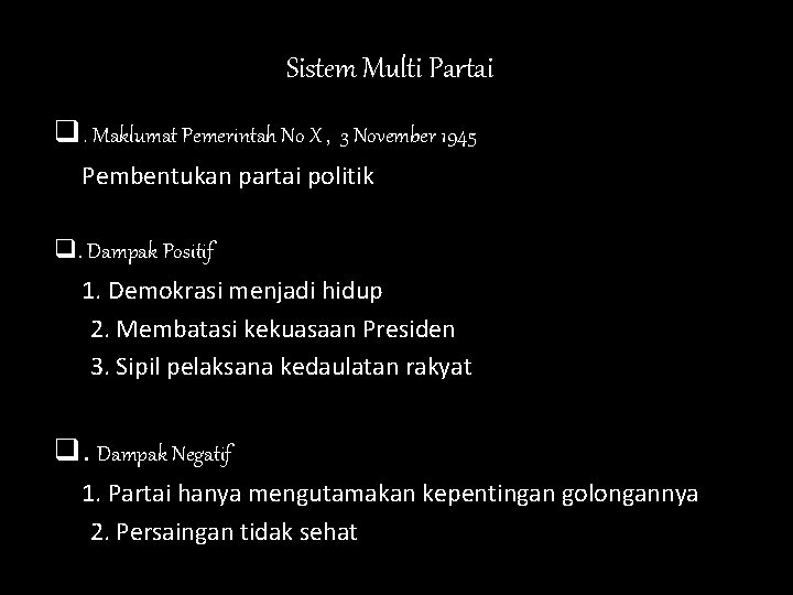 Sistem Multi Partai q. Maklumat Pemerintah No X , 3 November 1945 Pembentukan partai