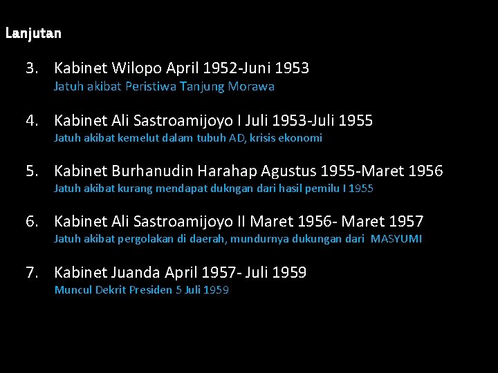 Lanjutan 3. Kabinet Wilopo April 1952 -Juni 1953 Jatuh akibat Peristiwa Tanjung Morawa 4. Lanjutan 3. Kabinet Wilopo April 1952 -Juni 1953 Jatuh akibat Peristiwa Tanjung Morawa 4.