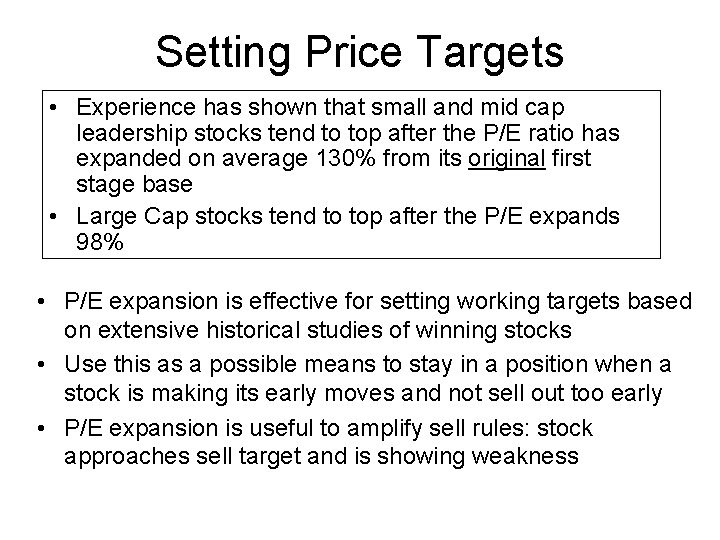 Setting Price Targets • Experience has shown that small and mid cap leadership stocks