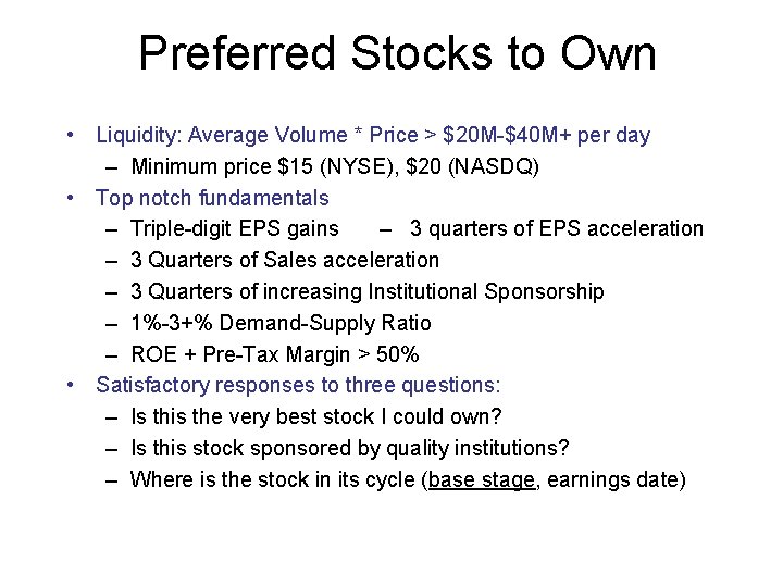 Preferred Stocks to Own • Liquidity: Average Volume * Price > $20 M-$40 M+