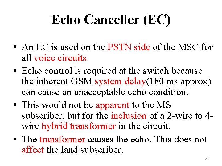 Echo Canceller (EC) • An EC is used on the PSTN side of the