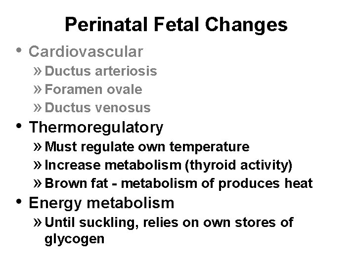 Perinatal Fetal Changes • Cardiovascular • Thermoregulatory • Energy metabolism » Ductus arteriosis »