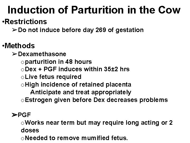 Induction of Parturition in the Cow • Restrictions ➢Do not induce before day 269
