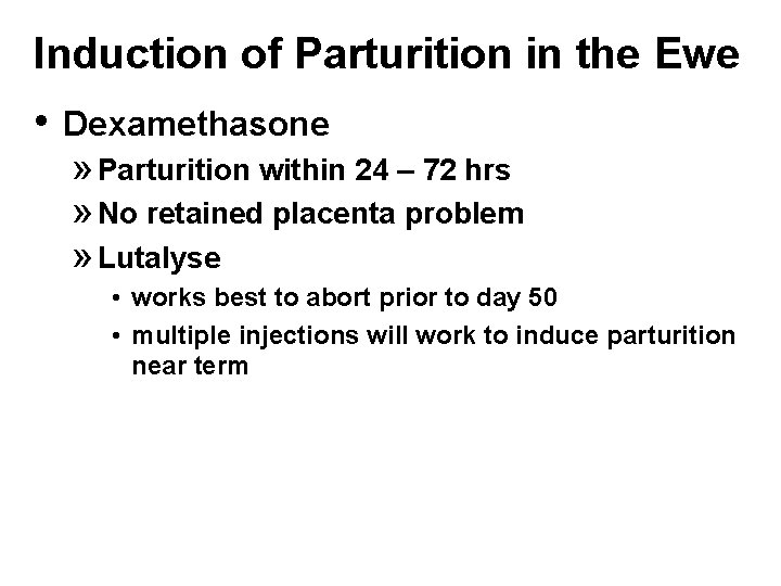 Induction of Parturition in the Ewe • Dexamethasone » Parturition within 24 – 72