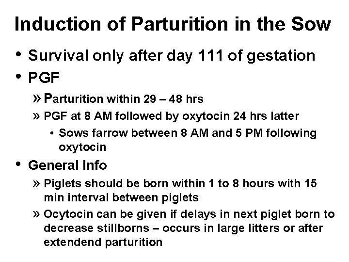 Induction of Parturition in the Sow • • Survival only after day 111 of