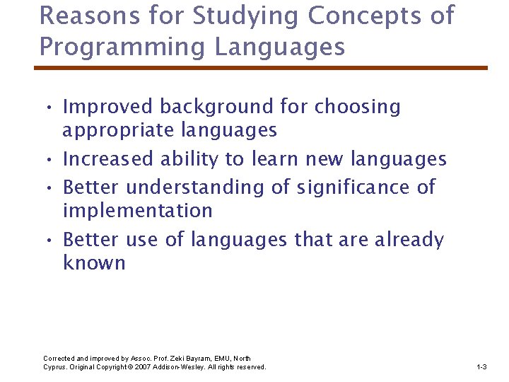 Reasons for Studying Concepts of Programming Languages • Improved background for choosing appropriate languages