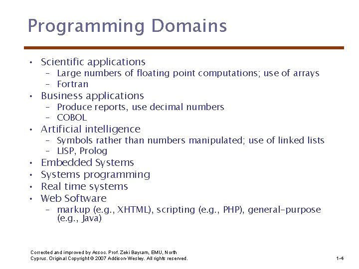 Programming Domains • Scientific applications – Large numbers of floating point computations; use of