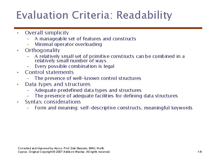 Evaluation Criteria: Readability • Overall simplicity – – A manageable set of features and