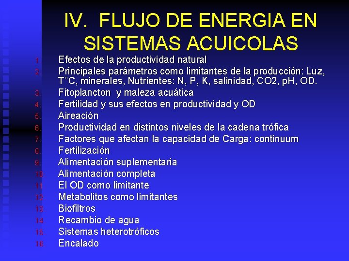 IV. FLUJO DE ENERGIA EN SISTEMAS ACUICOLAS 1. 2. 3. 4. 5. 6. 7.