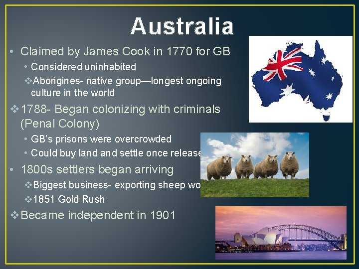 Australia • Claimed by James Cook in 1770 for GB • Considered uninhabited v.