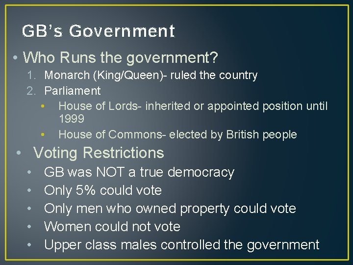 GB’s Government • Who Runs the government? 1. Monarch (King/Queen)- ruled the country 2.