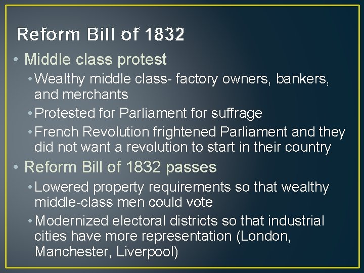 Reform Bill of 1832 • Middle class protest • Wealthy middle class- factory owners,