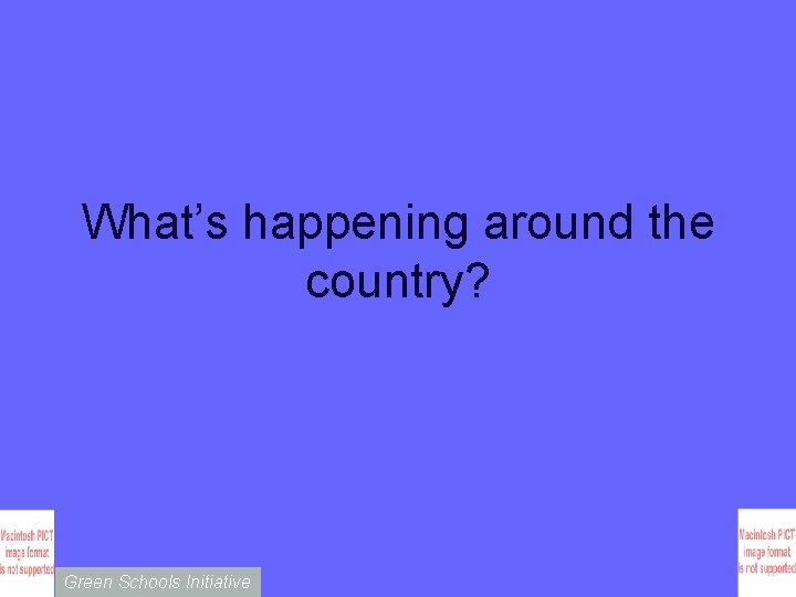 What’s happening around the country? Green Schools Initiative 