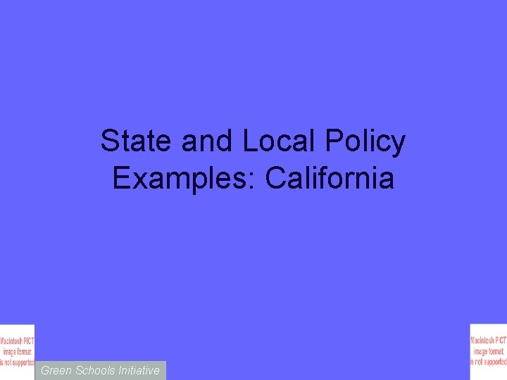 State and Local Policy Examples: California Green Schools Initiative 
