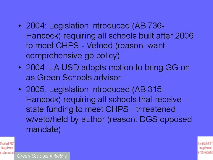  • 2004: Legislation introduced (AB 736 Hancock) requiring all schools built after 2006