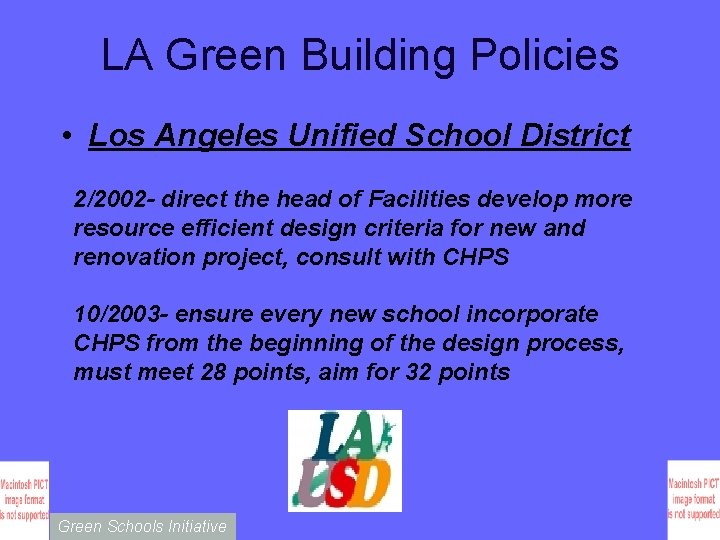 LA Green Building Policies • Los Angeles Unified School District 2/2002 - direct the