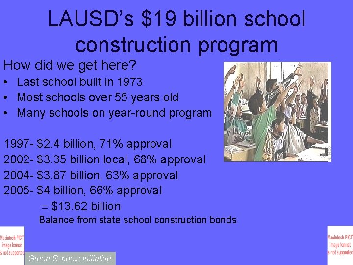 LAUSD’s $19 billion school construction program How did we get here? • Last school