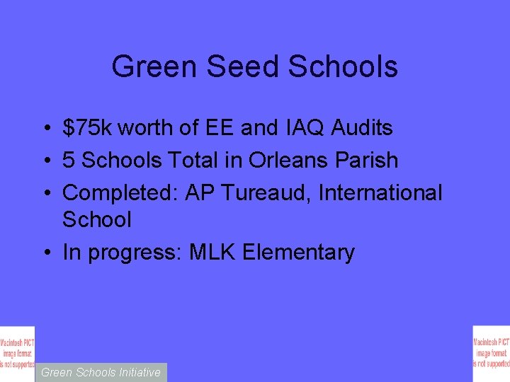 Green Seed Schools • $75 k worth of EE and IAQ Audits • 5
