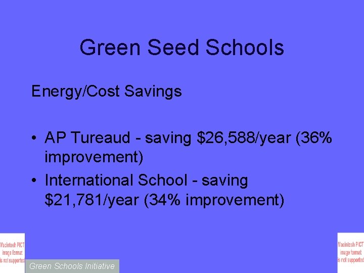 Green Seed Schools Energy/Cost Savings • AP Tureaud - saving $26, 588/year (36% improvement)