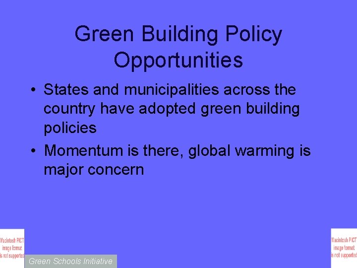 Green Building Policy Opportunities • States and municipalities across the country have adopted green
