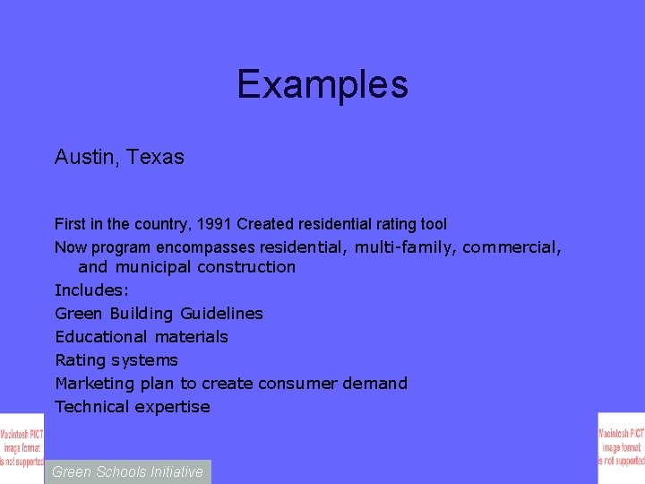 Examples Austin, Texas First in the country, 1991 Created residential rating tool Now program