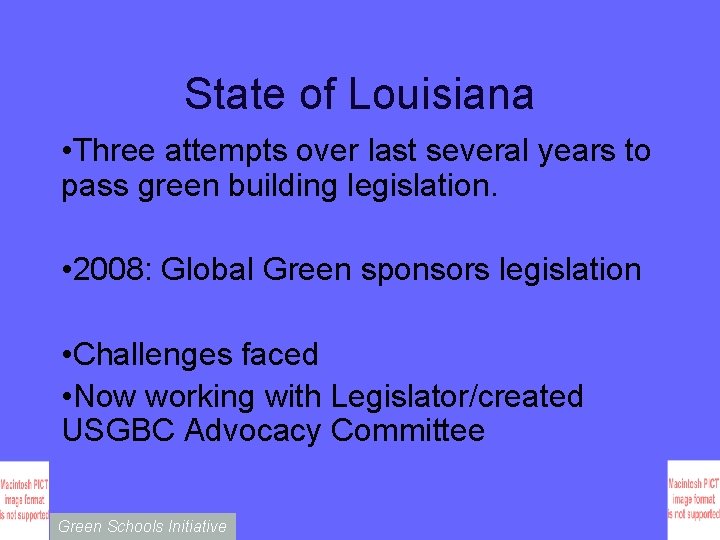 State of Louisiana • Three attempts over last several years to pass green building