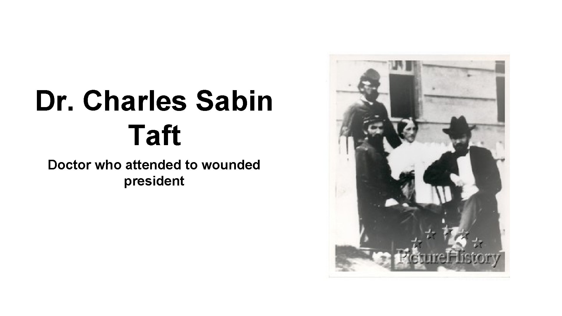 Dr. Charles Sabin Taft Doctor who attended to wounded president 