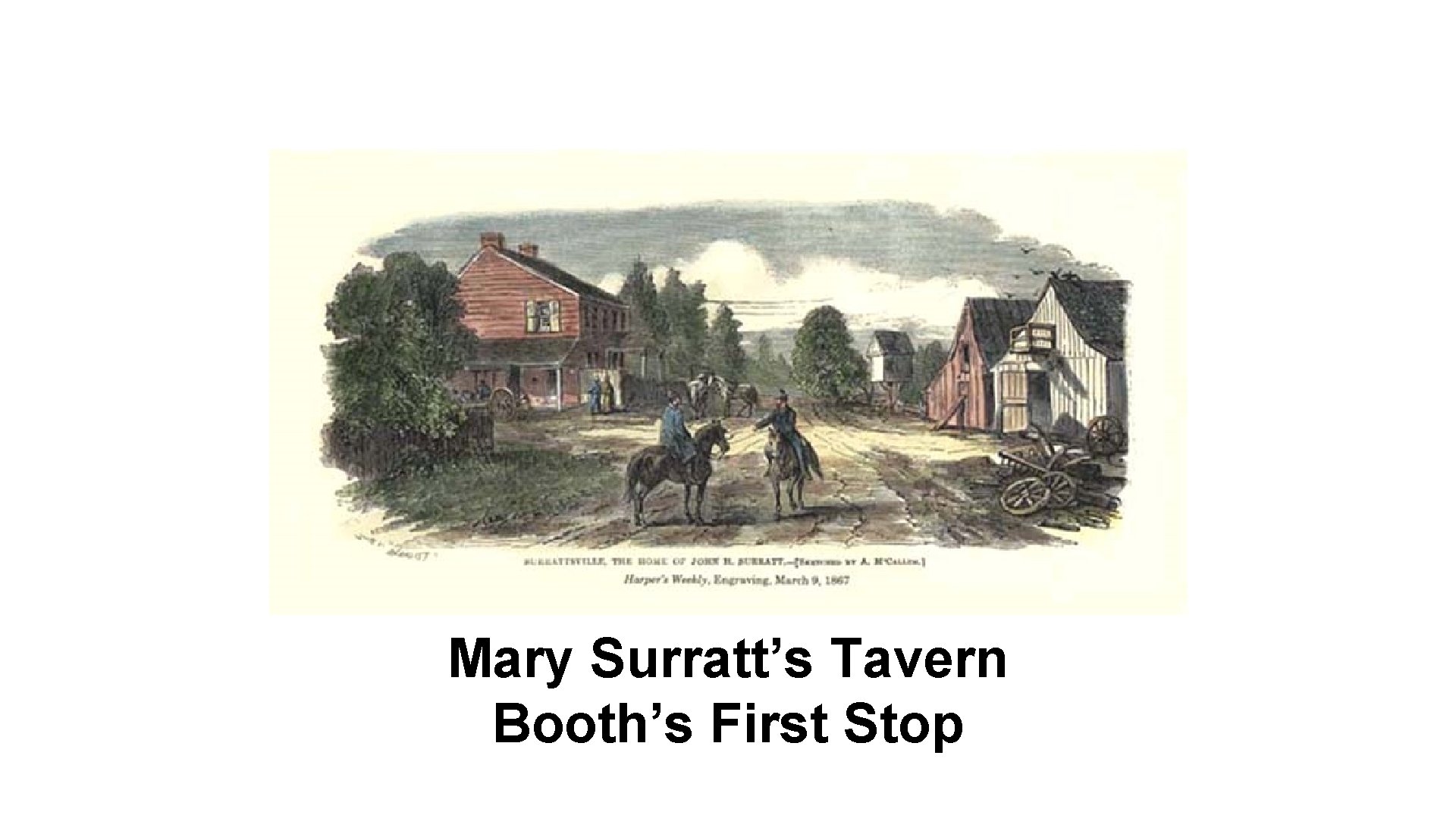 Mary Surratt’s Tavern Booth’s First Stop 