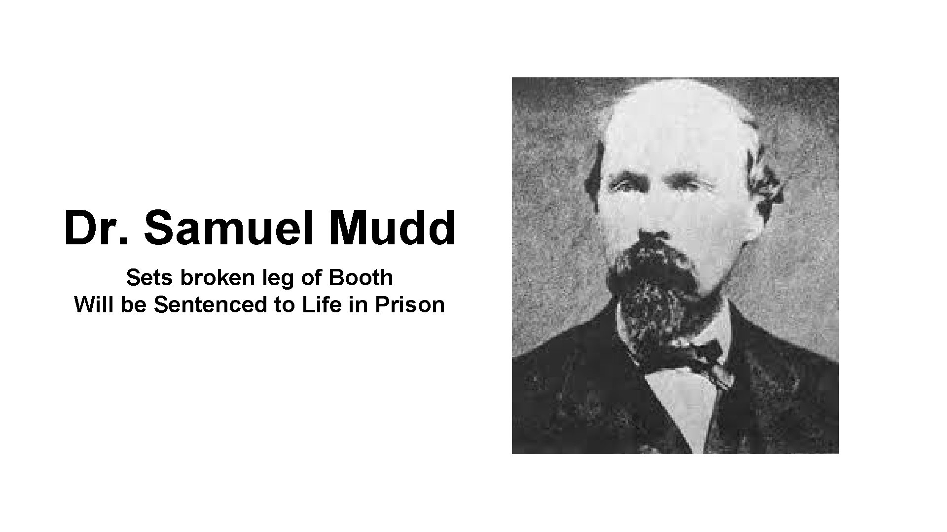 Dr. Samuel Mudd Sets broken leg of Booth Will be Sentenced to Life in