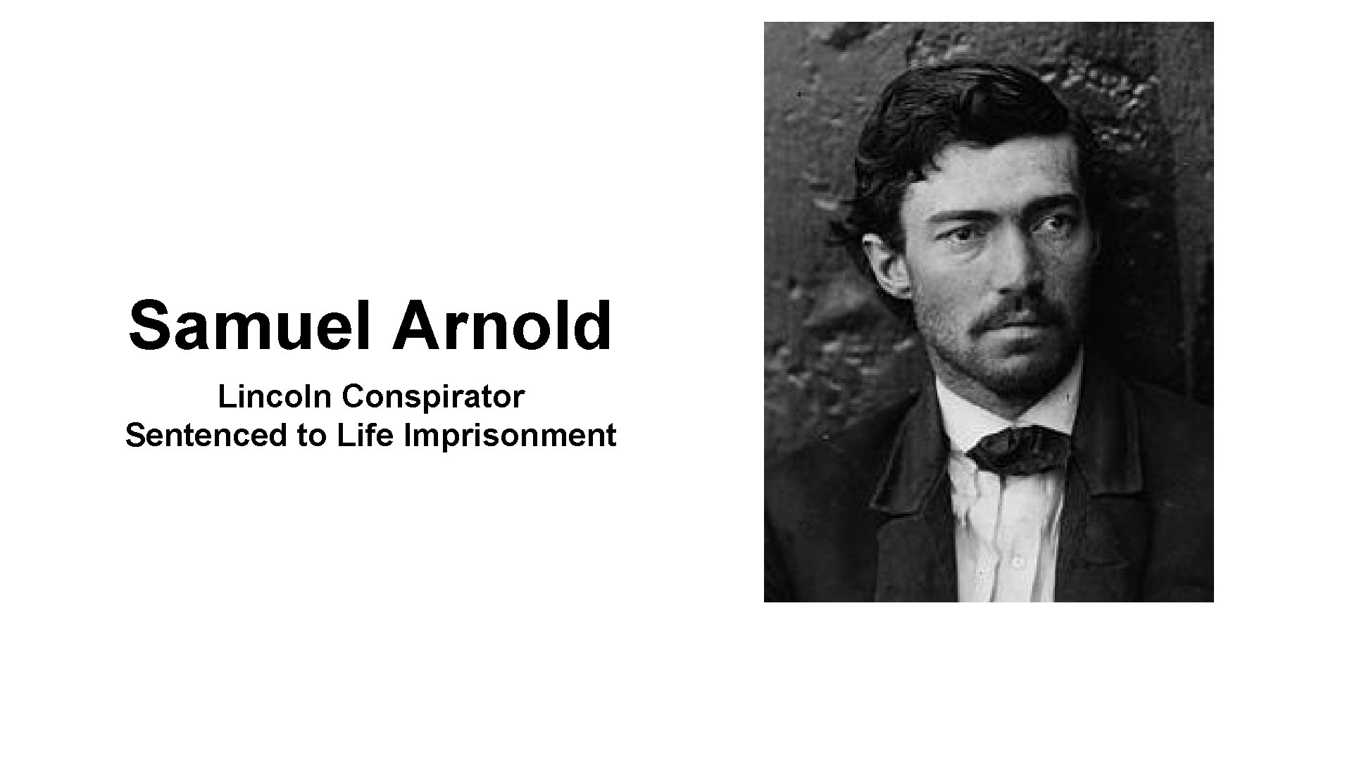 Samuel Arnold Lincoln Conspirator Sentenced to Life Imprisonment 