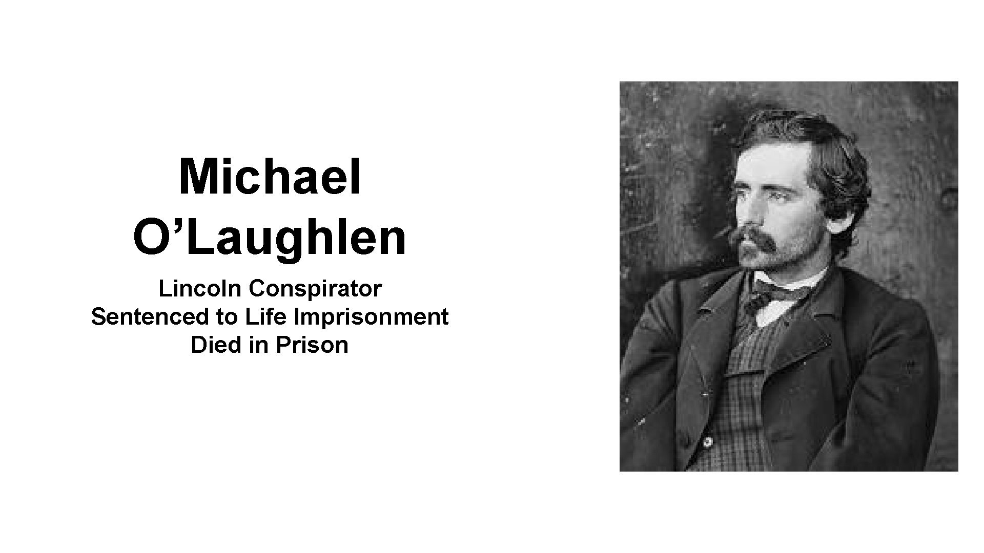 Michael O’Laughlen Lincoln Conspirator Sentenced to Life Imprisonment Died in Prison 