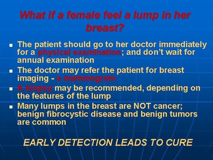 What if a female feel a lump in her breast? n n The patient