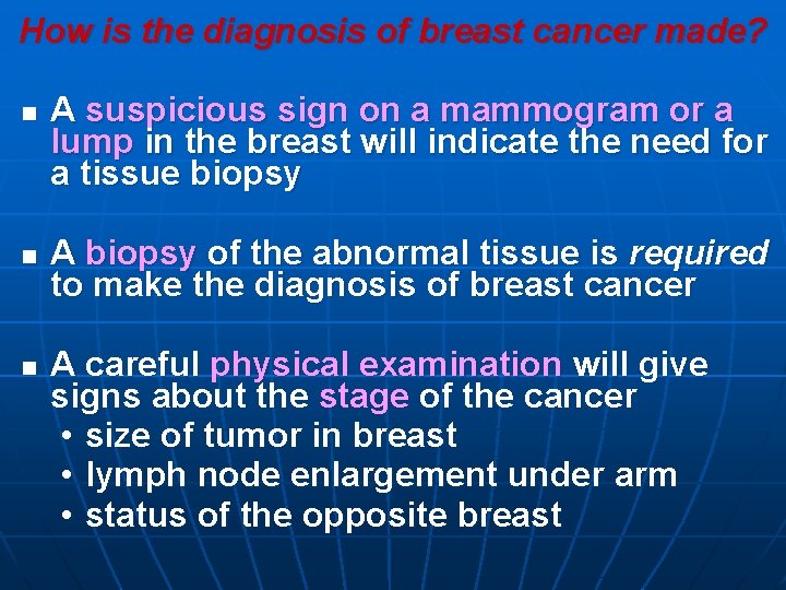 How is the diagnosis of breast cancer made? n n n A suspicious sign