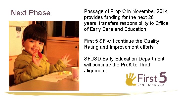 Next Phase Passage of Prop C in November 2014 provides funding for the next