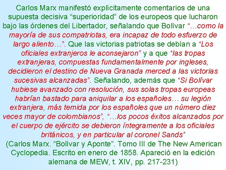Carlos Marx manifestó explícitamente comentarios de una supuesta decisiva “superioridad” de los europeos que