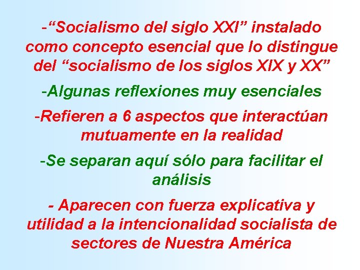 -“Socialismo del siglo XXI” instalado como concepto esencial que lo distingue del “socialismo de