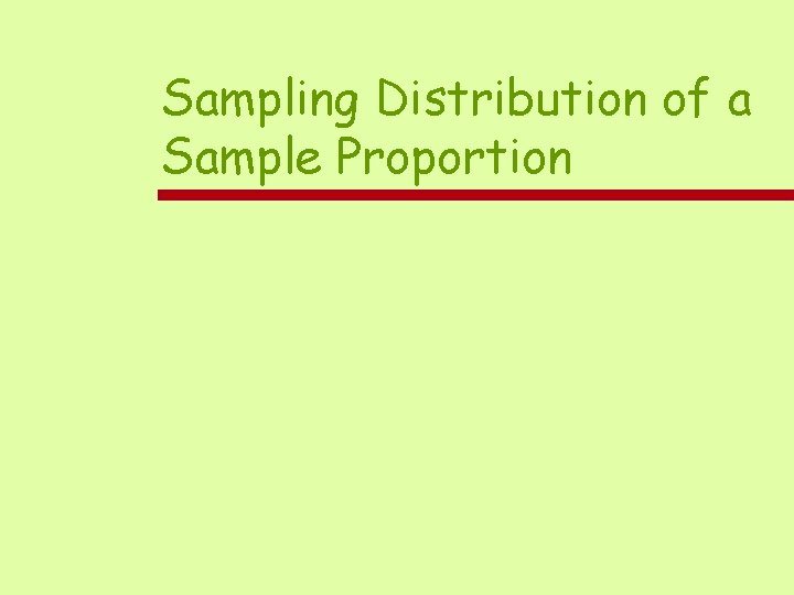 Sampling Distribution of a Sample Proportion 