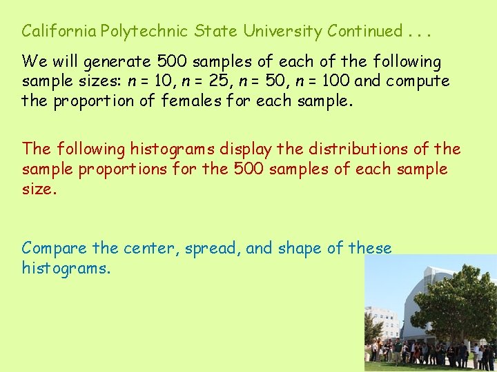 California Polytechnic State University Continued. . . We will generate 500 samples of each