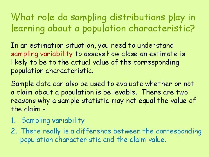 What role do sampling distributions play in learning about a population characteristic? In an